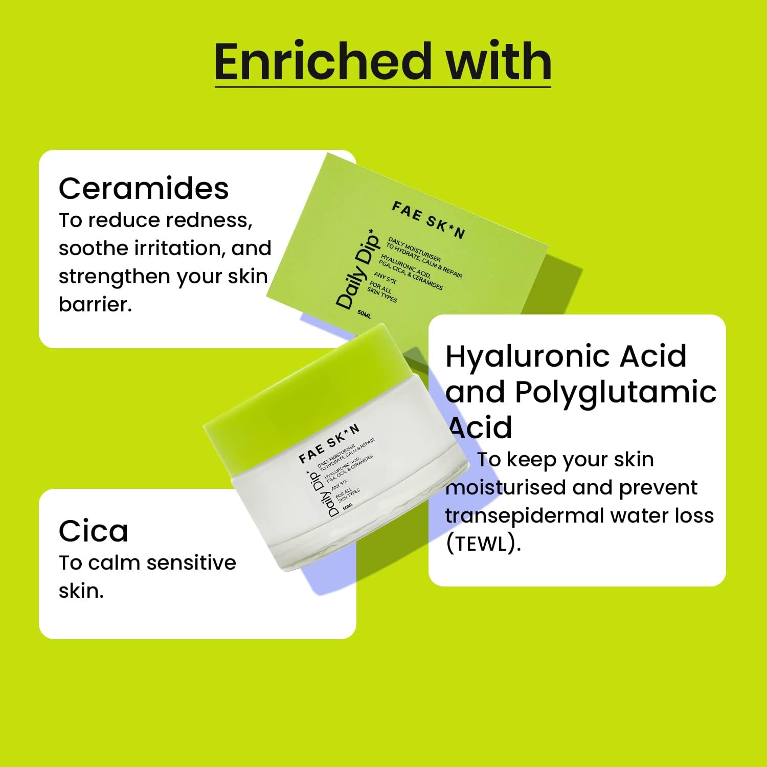 FAE Beauty Daily Dip Ceramide Moisturiser with Hyaluronic Acid & Cica For All Skin Types | Ideal For All Seasons & Climates | Lightweight, Non Sticky, Cooling & Hydrating Vegan Moisturiser - 50ml